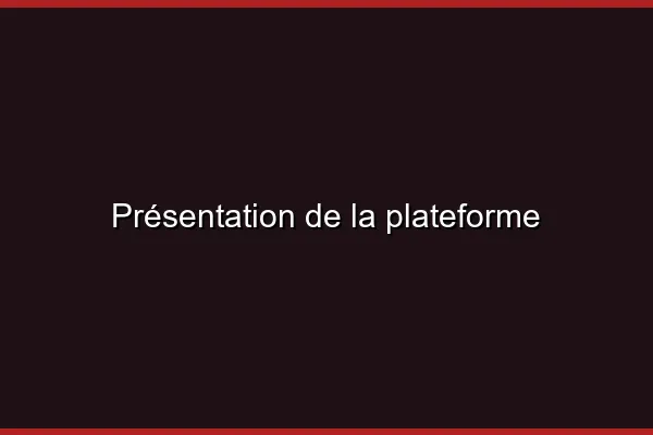 Présentation de la plateforme